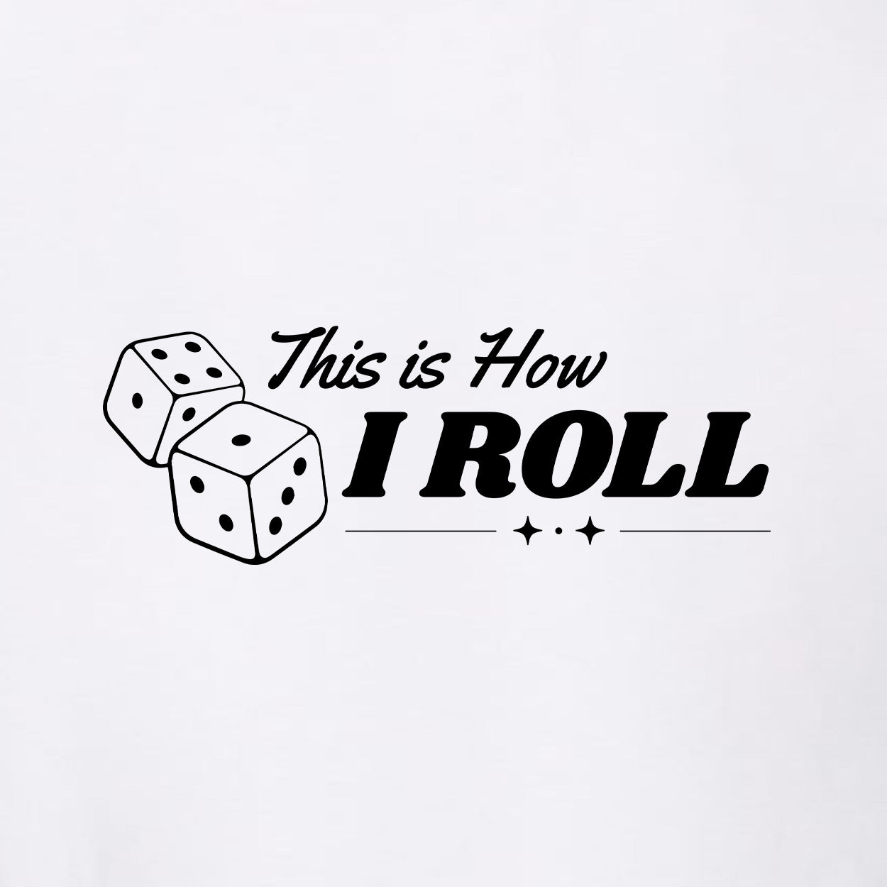 High Limit Club, This Is How I Roll, Women's 6 oz Heavyweight T-Shirt - White