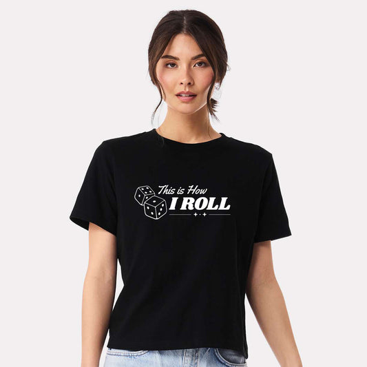 High Limit Club, This Is How I Roll, Women's 6 oz Heavyweight T-Shirt - Black